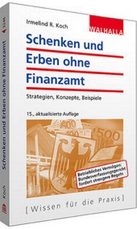 Abbildung von: Schenken und Erben ohne Finanzamt - Walhalla