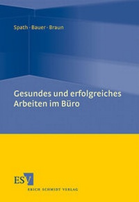 Abbildung von: Gesundes und erfolgreiches Arbeiten im Büro - Erich Schmidt Verlag