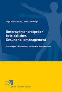 Abbildung von: Unternehmensratgeber betriebliches Gesundheitsmanagement - Erich Schmidt Verlag