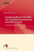 Cover: Praxishandbuch Full IFRS f&uuml;r Familienunternehmen und Mittelstand - Erich Schmidt Verlag