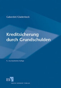 Abbildung von: Kreditsicherung durch Grundschulden - Erich Schmidt Verlag
