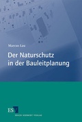 Abbildung von: Der Naturschutz in der Bauleitplanung - Erich Schmidt Verlag