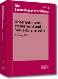 Abbildung von: Unternehmenssteuerrecht und Steuerbilanzrecht - Schäffer-Poeschel