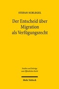 Cover: Der Entscheid &uuml;ber Migration als Verf&uuml;gungsrecht - Mohr Siebeck