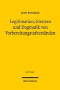 Cover: Legitimation, Grenzen und Dogmatik von Vorbereitungstatbest&auml;nden - Mohr Siebeck