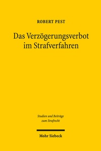 Abbildung von: Das Verzögerungsverbot im Strafverfahren - Mohr Siebeck