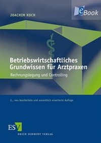 Abbildung von: Betriebswirtschaftliches Grundwissen für Arztpraxen - Erich Schmidt Verlag