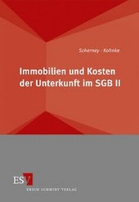 Abbildung von: Immobilien und Kosten der Unterkunft im SGB II - Erich Schmidt Verlag