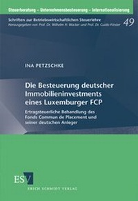 Abbildung von: Die Besteuerung deutscher Immobilieninvestments eines Luxemburger FCP - Erich Schmidt Verlag