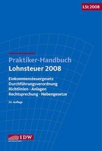 Abbildung von: Praktiker-Handbuch Lohnsteuer 2008 - IDW