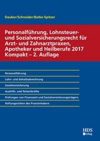 Abbildung von: Personalführung, Lohnsteuer- und Sozialversicherungsrecht für Arzt- und Zahnarztpraxen, Apotheker und Heilberufe 2017 Kompakt