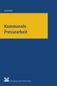 Abbildung von: Kommunale Pressearbeit - Kommunal- und Schul-Verlag