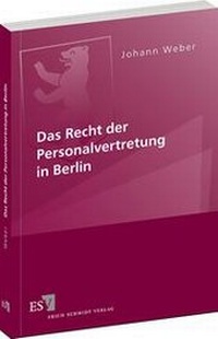 Abbildung von: Das Recht der Personalvertretung in Berlin - Erich Schmidt Verlag