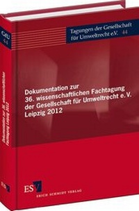 Abbildung von: Dokumentation zur 36. wissenschaftlichen Fachtagung der Gesellschaft für Umweltrecht e.V. Leipzig 2012 - Erich Schmidt Verlag