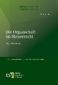 Abbildung von: Die Organschaft im Steuerrecht - Erich Schmidt Verlag