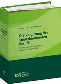 Enlarge image Cover: Die Vergütung der steuerberatenden Berufe - Grundwerk mit Fortsetzungsbezug - Erich Schmidt Verlag