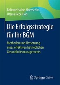 Abbildung von: Die Erfolgsstrategie für Ihr BGM - Springer Gabler