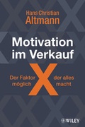Cover: Motivation im Verkauf - der Faktor X, der alles m&ouml;glich macht - Wiley-VCH