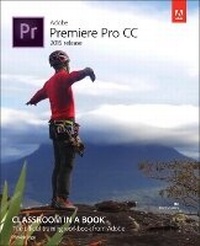 Abbildung von: Adobe Premiere Pro CC Classroom in a Book (2015 release) - Adobe Press,U.S.