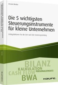 Cover: Die 5 wichtigsten Steuerungsinstrumente f&uuml;r kleine Unternehmen - Haufe-Lexware