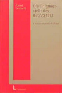 Abbildung von: Die Einigungsstelle des BetrVG 1972 - Luchterhand