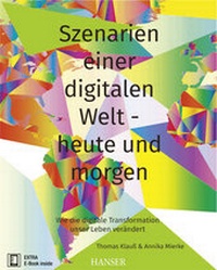 Abbildung von: Szenarien einer digitalen Welt - heute und morgen - Hanser
