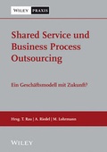 Cover: Shared Service und Business Process Outsourcing - ein Gesch&auml;ftsmodell mit Zukunft? - Wiley-VCH