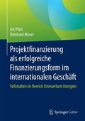 Cover: Projektfinanzierung als erfolgreiche Finanzierungsform im internationalen Gesch&auml;ft - Springer Gabler