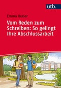 Cover: Vom Reden zum Schreiben: So gelingt Ihre Abschlussarbeit - UTB