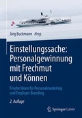 Cover: Einstellungssache: Personalgewinnung mit Frechmut und K&ouml;nnen - Springer Gabler