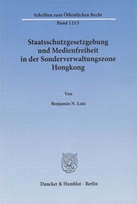 Abbildung von: Staatsschutzgesetzgebung und Medienfreiheit in der Sonderverwaltungszone Hongkong. - Duncker & Humblot