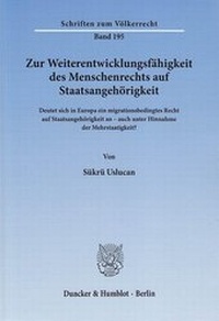 Abbildung von: Zur Weiterentwicklungsfähigkeit des Menschenrechts auf Staatsangehörigkeit. - Duncker & Humblot