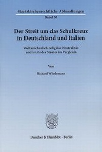 Abbildung von: Der Streit um das Schulkreuz in Deutschland und Italien. - Duncker & Humblot