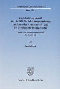 Abbildung von: Staatshaftung gemäß Art. 34 GG für Ethikkommissionen im Sinne des Arzneimittel- und des Medizinproduktegesetzes. - Duncker & Humblot