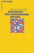 Cover: Geschichte des Osmanischen Reiches - C.H.BECK