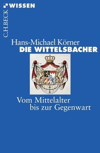 Abbildung von: Die Wittelsbacher - C.H.BECK