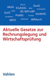 Abbildung von: Aktuelle Gesetze zur Rechnungslegung und Wirtschaftsprüfung - Vahlen