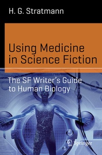 Enlarge image Cover: Using Medicine in Science Fiction - Springer
