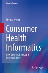 Enlarge image Cover: Consumer Health Informatics - Springer