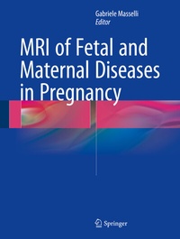 Abbildung von: MRI of Fetal and Maternal Diseases in Pregnancy - Springer