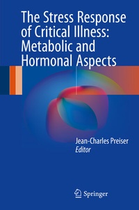 Abbildung von: The Stress Response of Critical Illness: Metabolic and Hormonal Aspects - Springer