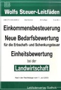 Cover: Einkommensbesteuerung, Neue Bedarfsbewertung f&uuml;r die Erbschaft- und Schenkungsteuer, Einheitsbewertung bei der Landwirtschaft - Leitfadenverlag Sudholt