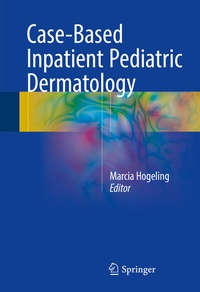 Abbildung von: Case-Based Inpatient Pediatric Dermatology - Springer