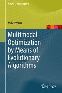 Enlarge image Cover: Multimodal Optimization by Means of Evolutionary Algorithms - Springer