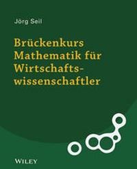 Abbildung von: Brückenkurs Mathematik für Wirtschaftswissenschaftler - Wiley-VCH