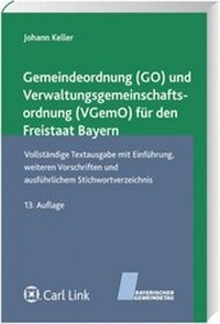 Abbildung von: Gemeindeordnung (GO) und Verwaltungsgemeinschaftsordnung (VGemO) für den Freistaat Bayern - Carl Link Verlag