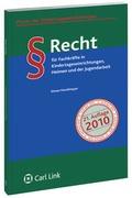Cover: Recht f&uuml;r Fachkr&auml;fte in Kindertageseinrichtungen, Heimen und der Jugendarbeit - Carl Link Verlag