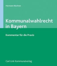 Abbildung von: Kommunalwahlrecht in Bayern - Carl Link Verlag