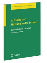Abbildung von: Aufsicht und Haftung in der Schule - Carl Link Verlag