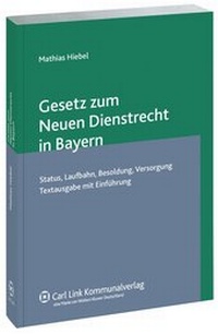 Abbildung von: Gesetz zum Neuen Bayerischen Dienstrecht - Carl Link Verlag